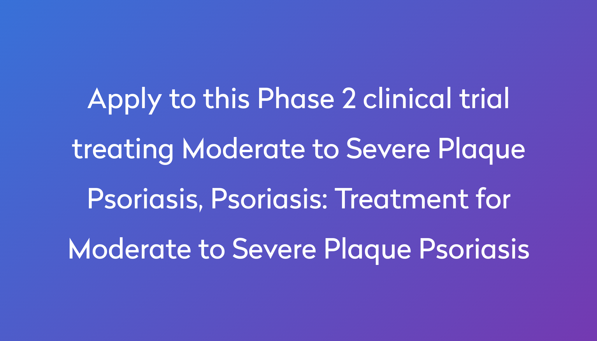 treatment-for-moderate-to-severe-plaque-psoriasis-clinical-trial-2022